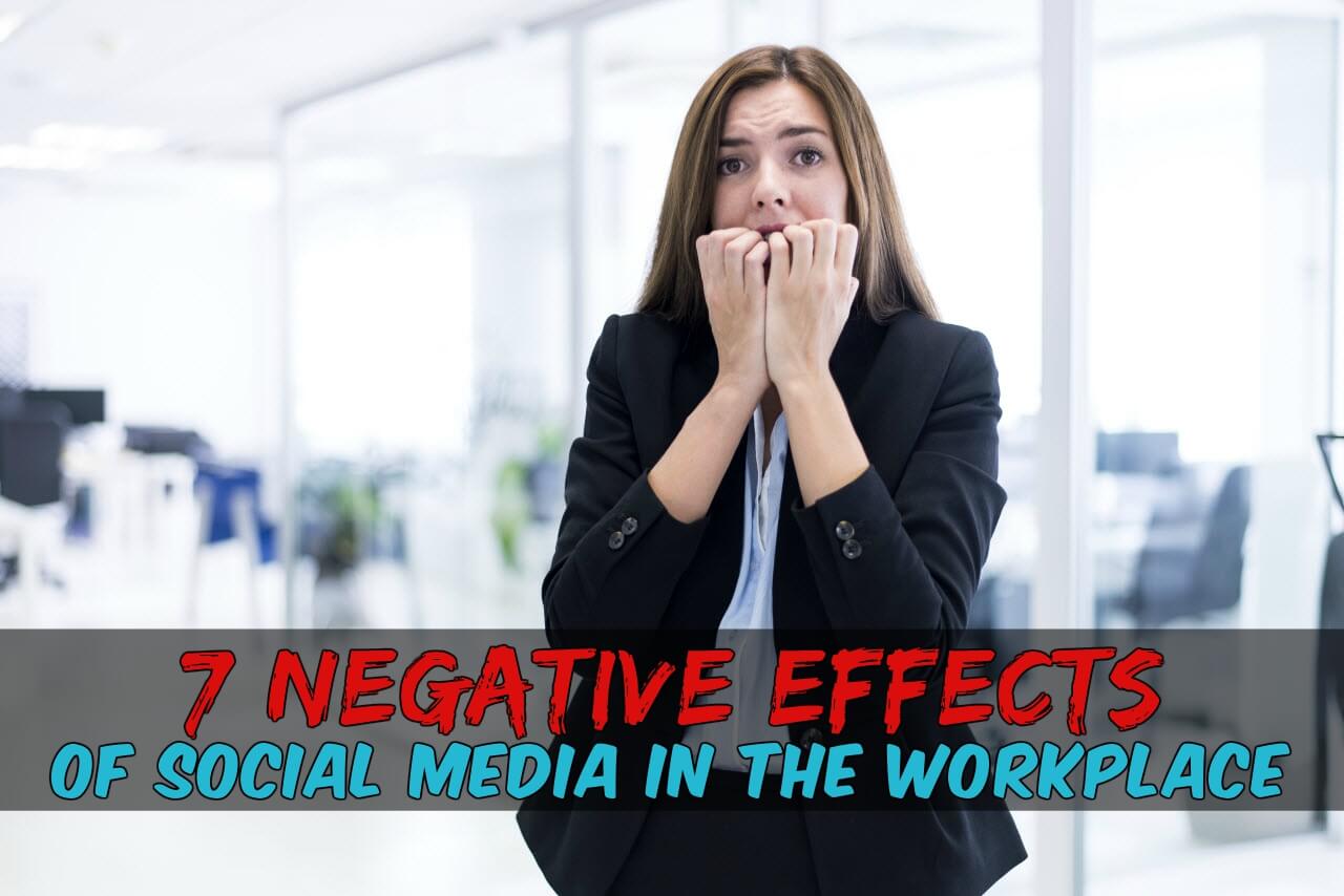 7 Negative Effects of Social Media in The Workplace
