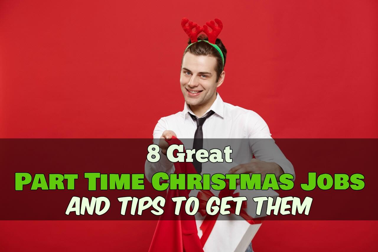 8 Great Part Time Christmas Jobs and Tips to Get Them