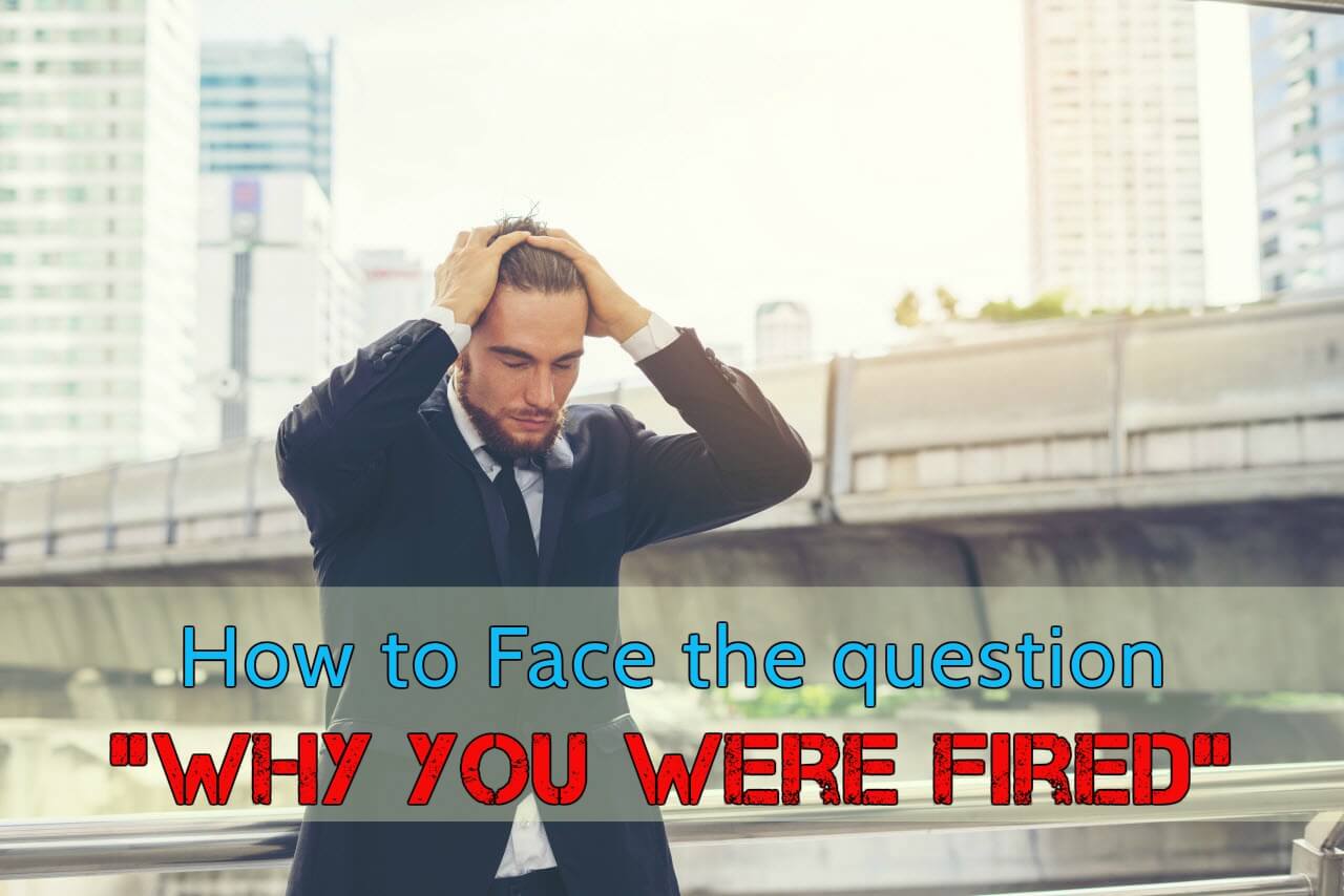 Tips to Explain Why You Were Fired