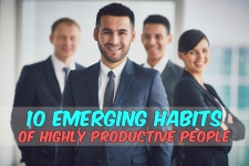 10 Emerging Habits of Highly Productive People