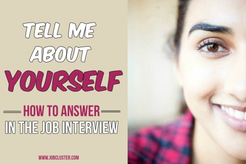 How to Answer 'Tell Me About Yourself' in the Job Interview