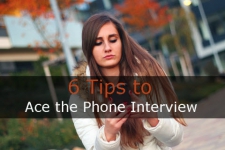 6 Tips to Ace the Phone Interview