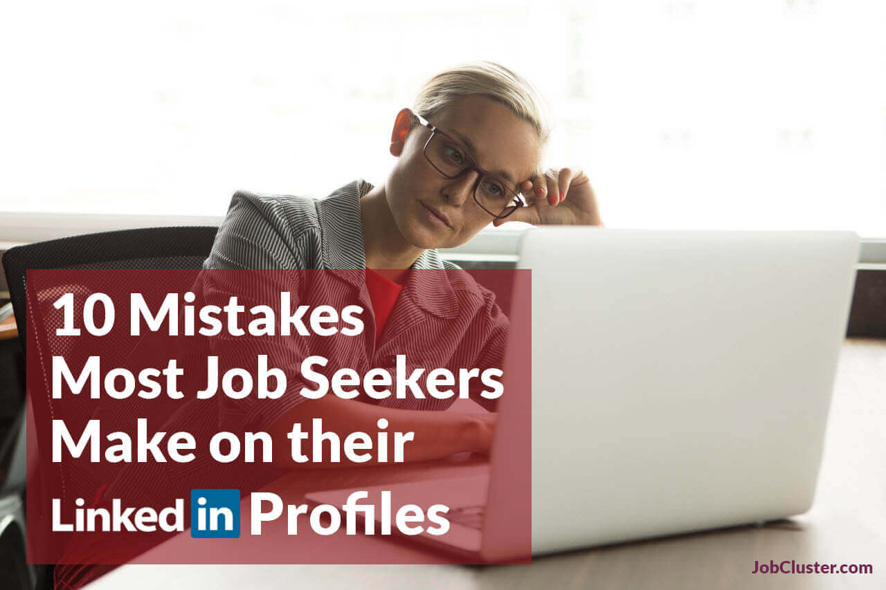 10 Common mistakes job seekers make on LinkedIn