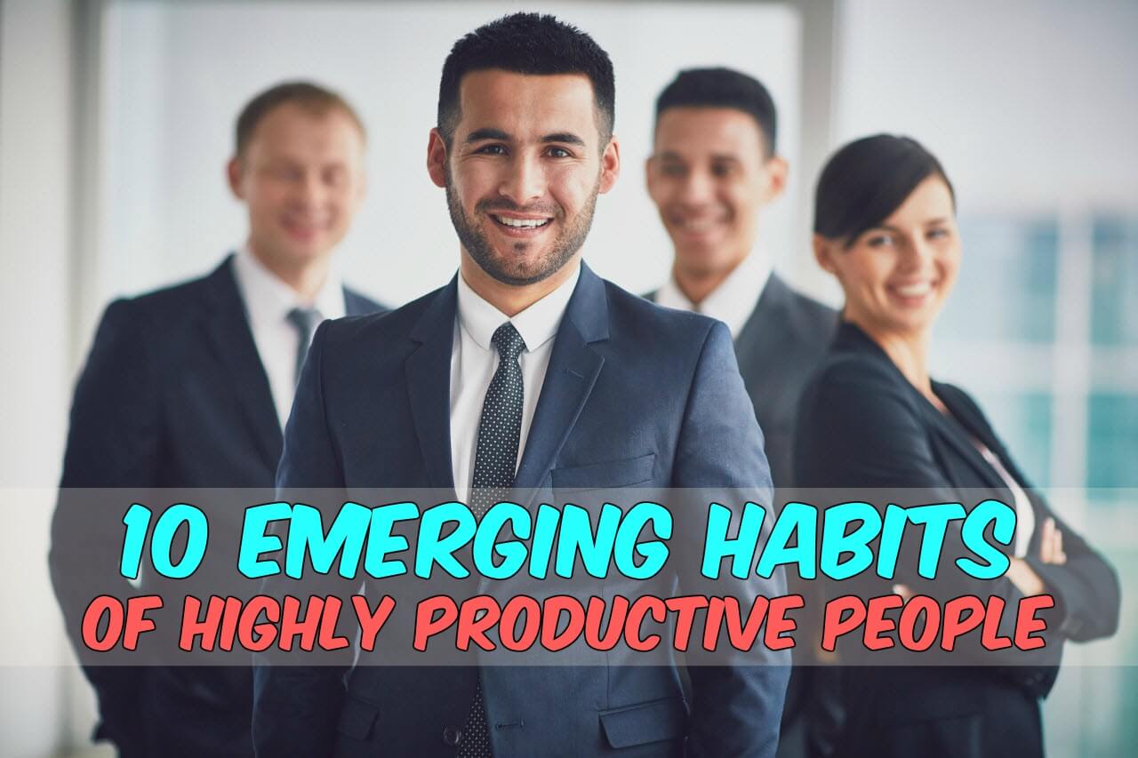 10 Habits Of Highly Productive People