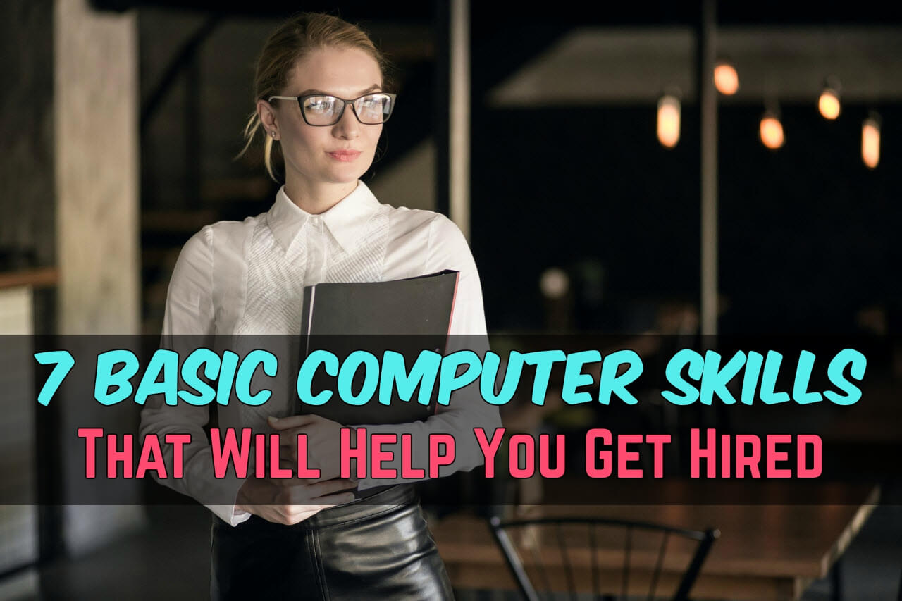 7 basic computer skills that will help you get hired