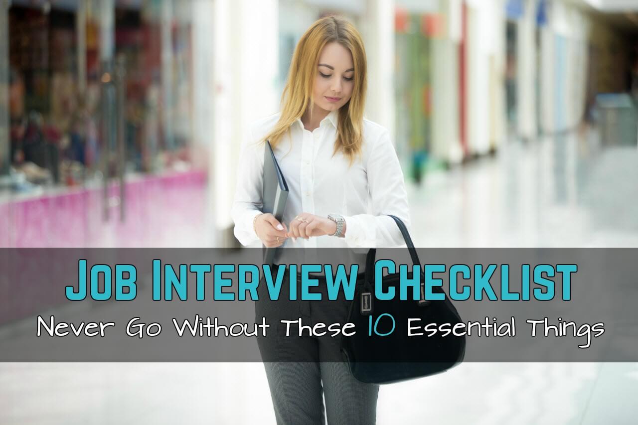 Job Interview Checklist- Never Go Without These 10 Essential Things