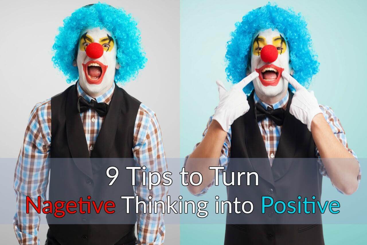 9 Tips to Transforming Negative Thinking into Positive Beliefs