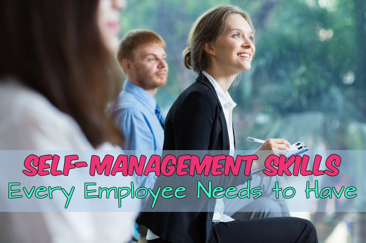 Self-Management Skills Every Employee Needs to Have