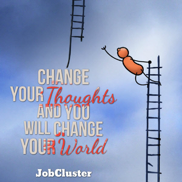 quote- Change your Thoughts and you will change your World