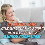 10 Online Jobs for Students that You Can Turn Into a Career or a Work from Home