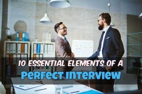 10 Essential Elements of a Perfect Interview