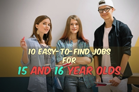10 Easy-to-Get Jobs for 15 and 16 Year Olds